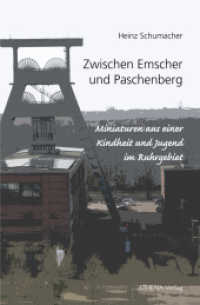 Zwischen Emscher und Paschenberg : Miniaturen aus einer Kindheit und Jugend im Ruhrgebiet (Edition Exemplum) （2020. 164 S. 21 cm）