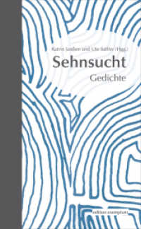 Sehnsucht : Gedichte (Edition Exemplum) （2021. 100 S. 21 cm）