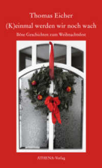 (K)einmal werden wir noch wach : Böse Geschichten zum Weihnachtsfest （2022. 104 S. mit zahlreichen Abbildungen. 19 cm）
