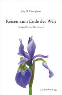 Reisen zum Ende der Welt : Gespräche mit Sterbenden （2., überarb. Aufl. 2023. 132 S. 21 cm）