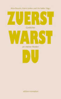 Zuerst warst du : Gedichte an meine Mutter (Edition Exemplum) （2024. 88 S. 21 cm）
