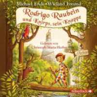 Rodrigo Raubein und Knirps, sein Knappe, 5 Audio-CD : 5 CDs. 331 Min.. CD Standard Audio Format.Lesung.Ungekürzte Ausgabe （2. Aufl. 2019. 125.00 x 140.00 mm）