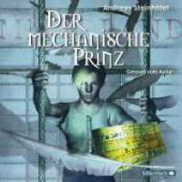 Der mechanische Prinz, 1 Audio-CD, 1 MP3 : 417 Min.. Lesung.Ungekürzte Ausgabe （Auflage. 2019. 144.00 mm）