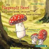 Wie der Fliegenpilz Henri das Laufen lernte, um einen Baum zu retten, 1 Audio-CD : 1 CD. 81 Min.. CD Standard Audio Format.Lesung.Gekürzte Ausgabe （Auflage. 2020. 125.00 x 140.00 mm）