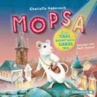 Mopsa - Eine Maus kommt ganz groß raus, 2 Audio-CD : 2 CDs. 156 Min.. CD Standard Audio Format.Lesung.Gekürzte Ausgabe （Auflage. 2020. 125.00 x 140.00 mm）