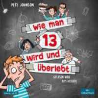 Wie man 13 wird und überlebt, 2 Audio-CD : 2 CDs. 136 Min.. CD Standard Audio Format.Lesung.Gekürzte Ausgabe (Wie man 13 wird 1) （3. Aufl. 2020. 125.00 x 142.00 mm）