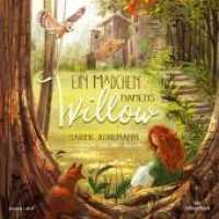 Ein Mädchen namens Willow, 3 Audio-CD : 215 Min.. CD Standard Audio Format.Lesung.Gekürzte Ausgabe (Ein Mädchen namens Willow 1) （10. Aufl. 2021. 125.00 x 140.00 mm）