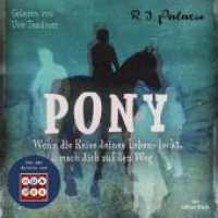 Pony, 4 Audio-CD : Wenn die Reise deines Lebens lockt, mach dich auf den Weg: 4 CDs. 285 Min.. CD Standard Audio Format.Lesung.Gekürzte Ausgabe （Auflage. 2024. 125.00 x 140.00 mm）