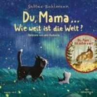 Du, Mama ... Wie weit ist die Welt?, 1 Audio-CD : Und eine weitere Geschichte: Du, Papa ... Ist zehn viel?. 22 Min.. CD Standard Audio Format.Lesung.Ungekürzte Ausgabe （Auflage. 2022. 125.00 x 140.00 mm）