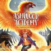 Ashwood Academy - Das Geheimnis des Phönix, 3 Audio-CD : 263 Min.. CD Standard Audio Format.Lesung.Gekürzte Ausgabe (Ashwood Academy 2) （Auflage. 2023. 125.00 x 140.00 mm）