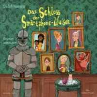 Das Schloss der Smartphone-Waisen, 4 Audio-CD : 266 Min.. CD Standard Audio Format.Lesung.Ungekürzte Ausgabe (Die Smartphone-Waisen 1) （Auflage. 2022. 125.00 x 140.00 mm）
