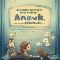 Anouk, dein nächstes Abenteuer ruft!, 3 Audio-CD : Neue Geschichten von Freundschaft, Mut und Fantasie. 200 Min.. CD Standard Audio Format.Lesung.Ungekürzte Ausgabe (Anouk 2) （Auflage. 2022. 125.00 x 140.00 mm）