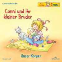 Conni und ihr kleiner Bruder / Unser Körper, 1 Audio-CD : 1 CD. 75 Min.. CD Standard Audio Format.Hörspiel (Meine Freundin Conni - ab 3) （2024. 125.00 x 140.00 mm）
