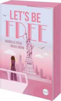 Let's Be Free : Roman | Romantisch und empowernd in New York - das große Finale der »Let's be«-Reihe! | Exklusiver Farbschnitt in limitierter Erstauflage (Be-Wild-Serie 3) （1. Auflage. 2024. 336 S. 215.000 mm）