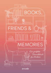 Books, Friends & Memories : Das perfekte Freundebuch f&uuml;r Bookies | Ein Buch f&uuml;r die sch&ouml;nste Community: Das Freundebuch f&uuml;r alle Buchliebhaber | mit besonderer Veredelung und Leseb&auml;ndchen （1. Auflage. 2024. 208 S. 214.000 mm）