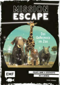Mission Escape - Das Geheimnis im Zoo : Escape Game und Geschichte ab 9 Jahren für 1 oder mehrere Spieler