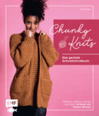 Chunky Knits - das geniale Schnellstrickbuch : Pullover, M&uuml;tzen, Schals und mehr stricken mit dicken Garnen （1. Auflage. 2021. 96 S. 241.00 mm）