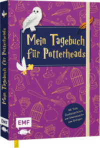 Mein Tagebuch für Potterheads! : Mit Tests, Zaubersprüchen, Steckbrief, Rätsel- und Geheimnisseiten zum Eintragen - Mit Goldfolie auf dem Cover, durchgehend farbig illustriert und linierten Seiten （2. Aufl. 2021. 144 S. 216.00 mm）