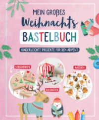 Mein großes Weihnachts-Bastelbuch : Kinderleichte Projekte für den Advent （1. Auflage. 2022. 160 S. 240.00 mm）
