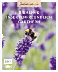 Gartenmomente: Bienen- und Insektenfreundlich gärtnern : Gärtnertipps für mehr Insektenschutz und Artenvielfalt: Von Mauerbiene und Steinhummel bis zum Marienkäfer （1. Auflage. 2022. 64 S. 216.00 mm）