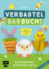 Verbastel das Buch! Kunterbunte Osterprojekte (ab 3 Jahren) : Malen, Schneiden, Kleben - Mit perforierten Seiten zum Heraustrennen （1. Auflage. 2022. 32 S. 297.00 mm）