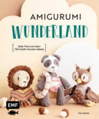 Amigurumi-Wunderland : 15 s&uuml;&szlig;e H&auml;keltiere mit &uuml;ber 100 Outfit-Kombis h&auml;keln （1. Auflage. 2022. 128 S. 230.00 mm）