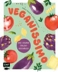 Veganissimo - Das vegane Italien-Kochbuch : Über 80 authentische mediterrane Rezepte und stimmungsvolle Impressionen （1. Auflage. 2024. 224 S. 266.00 mm）