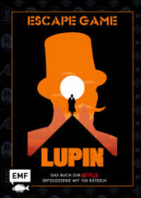 Lupin: Escape Game - Das offizielle Buch zur Netflix-Erfolgsserie! : Packendes Spieleerlebnis mit über 100 kniffligen Rätseln, verschlüsselten Codes, verborgenen Hinweisen und geheimen Botschaften （1. Auflage. 2022. 224 S. 240.00 mm）