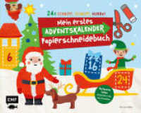 24 x Schnipp, schnipp, hurra! Mein erstes Adventskalender-Papierschneidebuch : Formen ausschneiden und aufkleben - für Kinder ab 3 Jahren mit perforierten Seiten （1. Auflage. 2022. 48 S. 230.00 x 287.00 mm）