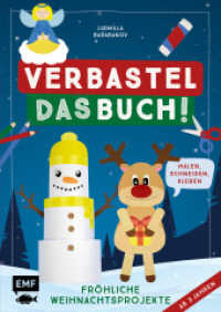 Verbastel das Buch! Fröhliche Weihnachtsprojekte (ab 3 Jahren) : Malen, Schneiden, Kleben - Mit perforierten Seiten zum Heraustrennen （1. Auflage. 2022. 32 S. 297.00 mm）