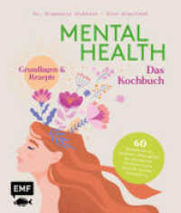 Mental Health - Das Kochbuch : Grundlagen & Rezepte （1. Auflage. 2024. 160 S. 241.00 mm）