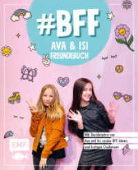 #BFF - Ava & Isi - Das Freundebuch der beliebten Social-Media-Stars : Mit Steckbriefen von Ava und Isi, coolen BFF-Ideen und lustigen Challenges （1. Auflage. 2022. 64 S. 216.00 mm）