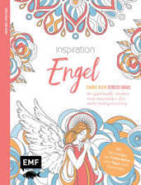 Inspiration Engel - 50 spirituelle Motive zum Ausmalen f&uuml;r mehr Entspannung : Mit allen Grundlagen zur Farbenlehre und Tipps zum Kolorieren - Farbe rein, Stress raus （1. Auflage. 2022. 64 S. 219.00 mm）