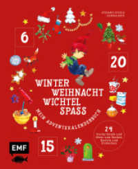 Mein Adventskalender-Buch: Winter-Weihnacht-Wichtelspaß : 24x Backen, Basteln und Entdecken - Wichtel Pelle bringt die Weihnachtszeit durcheinander! （1. Auflage. 2022. 112 S. 216.00 mm）