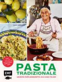Pasta Tradizionale - Noch mehr Lieblingsrezepte der "Pasta Grannies" : Über 60 geheime Rezepte aus ganz Italien: Pasta, Pizza, Risotto und Dolci （1. Auflage. 2023. 256 S. 248.00 mm）