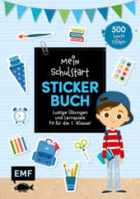 Mein Schulstart Stickerbuch (blau) : Mit 600 bunten Stickern - Spiel, Spaß und Tipps - Fit für die 1. Klasse - Das ideale Geschenk für die Schultüte! （2. Aufl. 2023. 64 S. 210.00 mm）