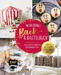Mein großes Back- und Bastelbuch für Kinder : Tolle Rezepte und Projekte zur Weihnachtszeit （1. Auflage. 2022. 160 S. 216.00 mm）