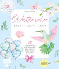 Watercolor - bright, light & happy! : 20 farbenfrohe Step-Motive mit Übungen zu besonderen Effekten - Mit hochwertigem Bockingford-Aquarellpapier （1. Auflage. 2023. 128 S. 241.00 mm）