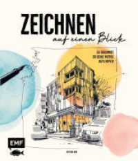 Zeichnen auf einen Blick : Schnell und locker skizzieren: So bekommst du deine Motive aufs Papier - Mit &Uuml;bungen und Schritt-Anleitungen zum Sketching-Profi werden （1. Auflage. 2023. 128 S. 241.00 mm）