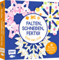 Bastelblock: Falten, Schneiden, fertig! Rund ums Jahr : Mit 88 Motiv-Papieren und aufgedruckten Faltlinien für 16 Modelle zum sofort Loslegen （1. Auflage. 2023. 208 S. 200.00 mm）