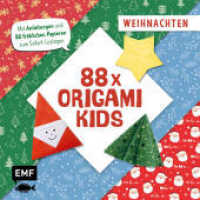 88 x Origami Kids - Weihnachten : Mit Anleitungen und 88 fröhlichen Papieren zum Sofort-Loslegen （1. Auflage. 2023. 208 S. 200.00 mm）