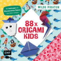88 x Origami Kids - Wilde Piraten : Mit Anleitungen und 88 piratenstarken Papieren zum Sofort-Loslegen （1. Auflage. 2023. 208 S. 200.00 mm）