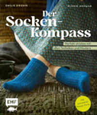 Der Socken-Kompass : Perfekt stricken: mit allen Techniken, Mustern und innovativer Design-Ferse （1. Auflage. 2023. 176 S. 241.00 mm）
