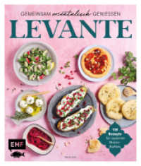 Levante - Gemeinsam orientalisch genießen : 100 Rezepte für opulente Mezze-Buffets （1. Auflage. 2023. 160 S. 241.00 mm）