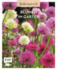 Gartenmomente: Blumen im Garten : Praktisches Wissen zum Gärtnern im Ziergarten, Pflanzen-Porträts zu Stauden, Frühjahrsblühern und Einjährigen und praktische Beetpläne für ganzjährig schöne Beete （1. Auflage. 2024. 64 S. 216.00 mm）