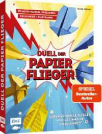 Duell der Papierflieger - Falte den schnellsten Flieger und gewinne ultimative Challenges : Mit Faltanleitungen, Spielideen, Zielscheibe, genialer Startrampe und 55 Motiv-Papieren zum Sofort-Loslegen （1. Auflage. 2024. 164 S. 297.00 mm）