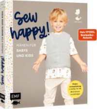 Sew happy! - Nähen für Babys und Kids mit @von.anne : Das Jersey-Nähbuch für Kleidung in den Größen 74-140 - Mit 4 Schnittmusterbogen （1. Auflage. 2024. 128 S. 241.00 mm）