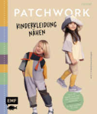 Patchwork - Kinderkleidung nähen : Aus alt mach cool mit der Flickwear-Methode - Pullover, Hosen, Shirts aus bunten Stoffstücken entwerfen - in den Größen 74-140 （1. Auflage. 2025. 128 S. 241.00 mm）
