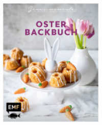 Genussmomente: Oster-Backbuch : Schnell und einfach backen - Osterbrot, Eierlikörkuchen, Bienenstich-Cupcakes und mehr! （1. Auflage. 2024. 64 S. 216.00 mm）