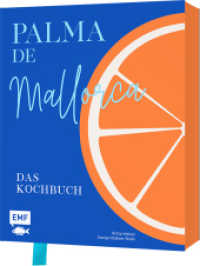 Palma de Mallorca - Das Kochbuch : Die aufregendsten Rezepte und stimmungsvolle Impressionen von der Sonneninsel: Paella, Frito Mallorquín und Crespells （1. Auflage. 2024. 240 S. 266.00 mm）